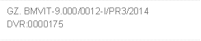 GZ. BMVIT-9.000/0012-I/PR3/2014
DVR:0000175
