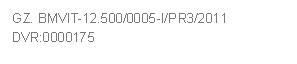 Textfeld: GZ. BMVIT-12.500/0005-I/PR3/2011     
DVR:0000175
