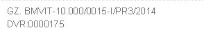 GZ. BMVIT-10.000/0015-I/PR3/2014     
DVR:0000175
