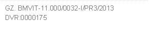 GZ. BMVIT-11.000/0032-I/PR3/2013     
DVR:0000175
