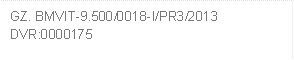 GZ. BMVIT-9.500/0018-I/PR3/2013     
DVR:0000175
