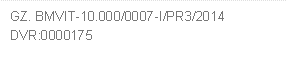 GZ. BMVIT-10.000/0007-I/PR3/2014    
DVR:0000175

