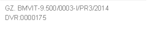 GZ. BMVIT-9.500/0003-I/PR3/2014     
DVR:0000175
