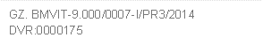 GZ. BMVIT-9.000/0007-I/PR3/2014     
DVR:0000175
