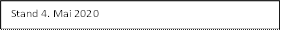 Stand 4. Mai 2020