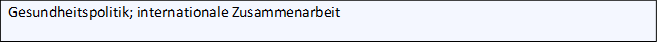 Gesundheitspolitik; internationale Zusammenarbeit