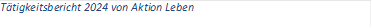 T&auml;tigkeitsbericht 2024 von Aktion Leben