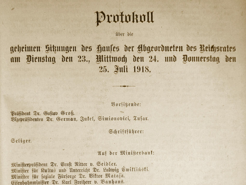 Protokoll über die geheimen Sitzunges des Hauses der Abgeordneten des Reichsrates am Dienstag den 23., Mittwoch den 24. und Donnerstag den 25. Juli 1918
