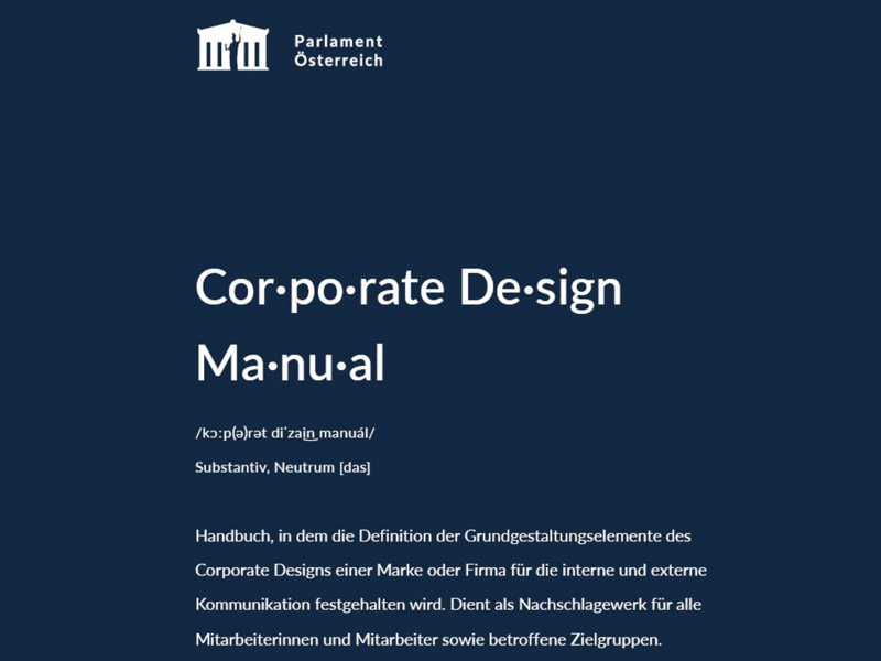 Cor-po-rate De-sign Ma-nu-al. Handbuch, in dem die Definition der Grundgestaltungselemente des Corporate Designs einer Marke oder Firma für die interne und externe Kommunikation festgehalten wird