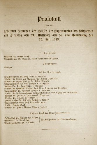 Protokoll über die geheimen Sitzunges des Hauses der Abgeordneten des Reichsrates am Dienstag den 23., Mittwoch den 24. und Donnerstag den 25. Juli 1918